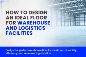 Design an Ideal Floor for Warehouse and Logistics