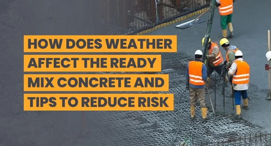Weather Affect the Use of Ready Mix Concrete