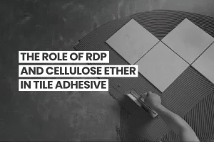 RDP and Cellulose Ether in Tile Adhesive