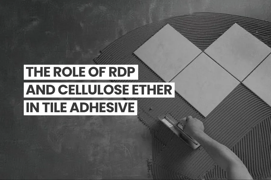 RDP and Cellulose Ether in Tile Adhesive
