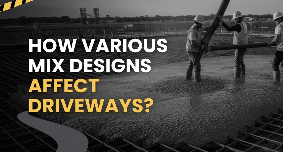 Mix Designs Affect Driveways